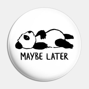 Maybe later Pin