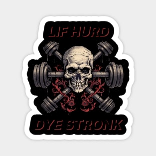 LIF HURD DYE STRONK Magnet