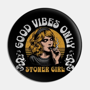 Good Vibes Stoner Girl Pin