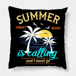 Summer Is Calling And I Must Go Pillow