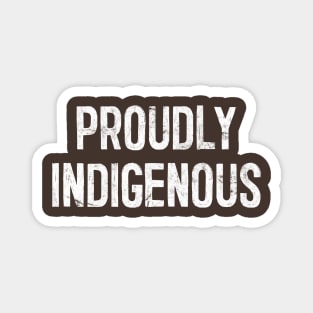 Proudly Indigenous Magnet