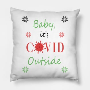 Baby, it's COVID Outside Pillow