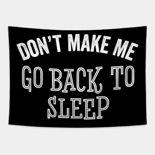 Funny Sleepy Don't Make Me Night Owl Sarcastic Gift Tapestry