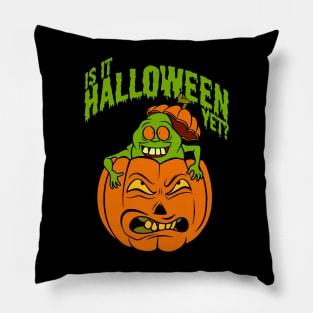 Is It Halloween Yet? Pillow