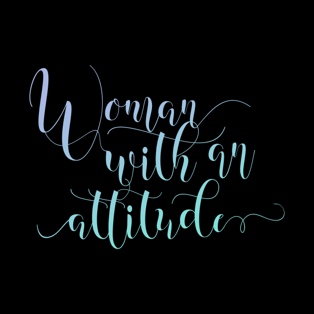 Woman with an Attitude Quotes for Women Gifts by Foxxy Merch