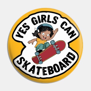 Yes Girls Can Skateboard - Girls can do it Pin