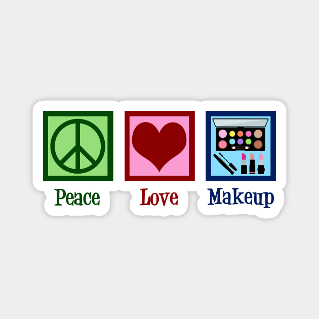 Peace Love Makeup Magnet by epiclovedesigns