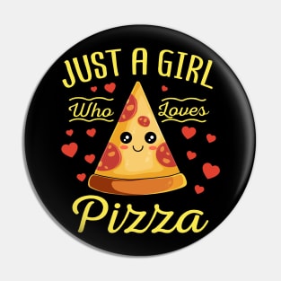 Just A Girl Who Loves Pizza Valentines Day Gift Pin