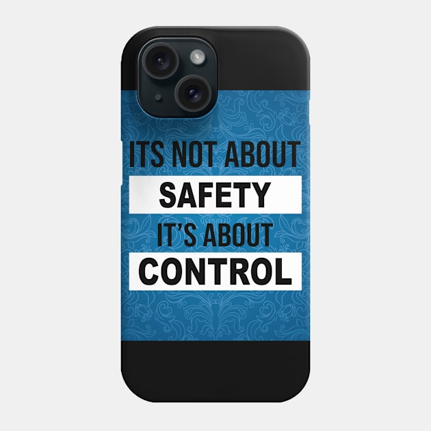 its not about SAFETY its about CONTROL Mask Phone Case by JOETTE ELA