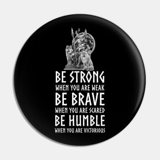 Viking God Odin Mythology Proverb - Strong, Brave, Humble Pin