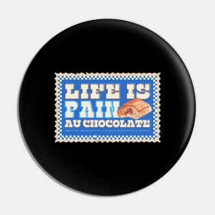 life is pain au chocolate Pin