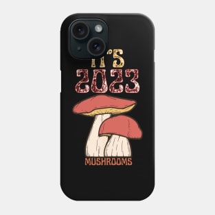 It's 2023 Mushroom Phone Case