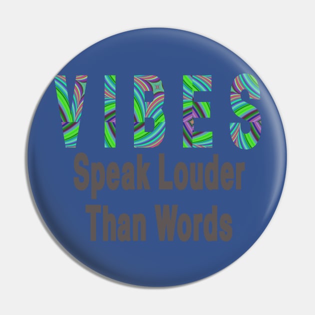 Vibes Speak Louder Than Words Pin by StyledBySage