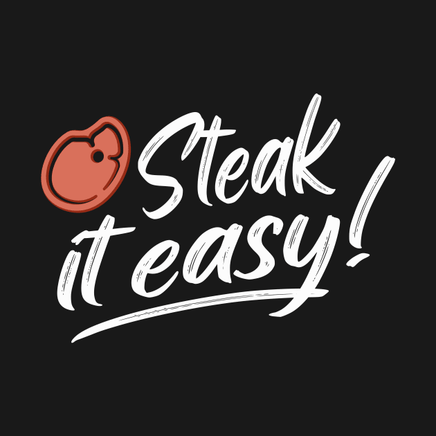 Steak It Easy BBQ Grill Funny Grill Gift by Foxxy Merch