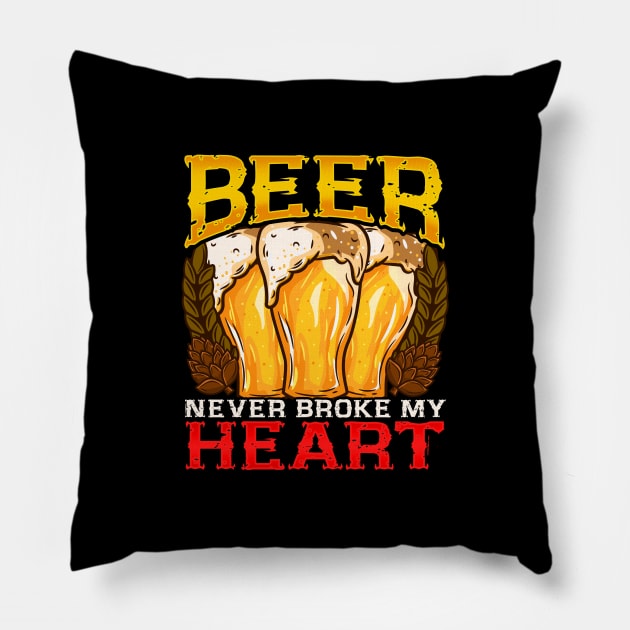 Beer never broke my Heart I Craft Beer drinking Lover design Pillow by biNutz