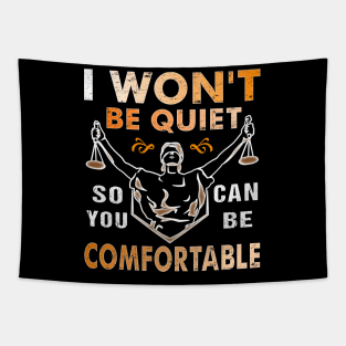 I Won't Be Quiet So You Can Be Comfortable Retro Quiet Quote Tapestry