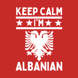 Keep Calm I'm Albanian T-Shirt