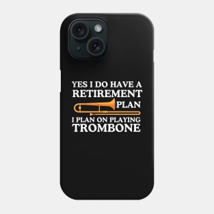 Trombone Retirement Plan Phone Case