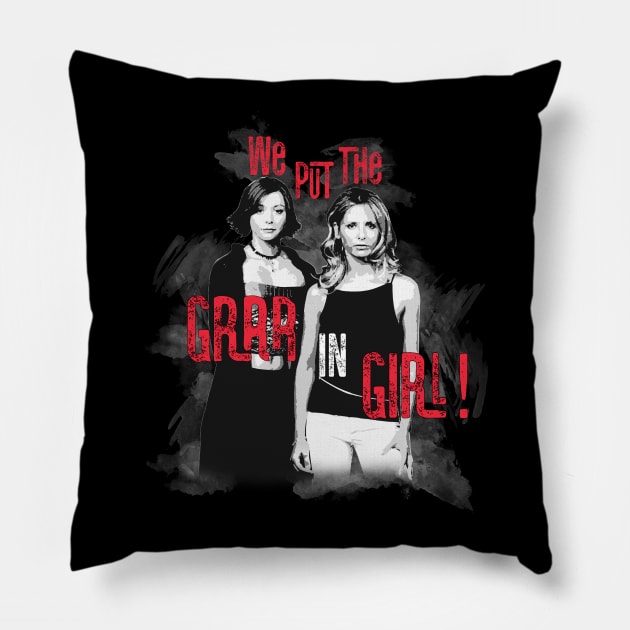 buffy willow We put the Grr in Girl design Pillow by Afire