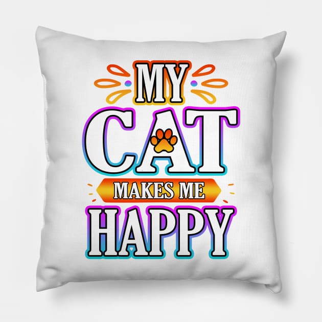 My Cat Makes Me Happy Pillow by Shawnsonart