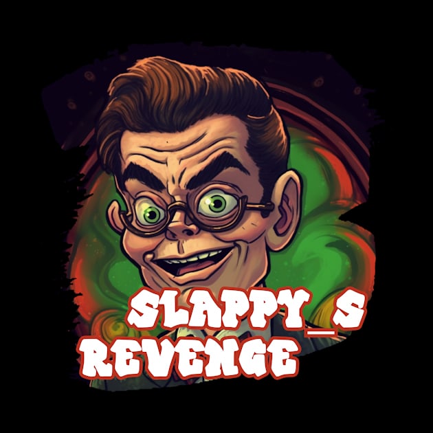 SLAPPY'S REVENGE by Pixy Official