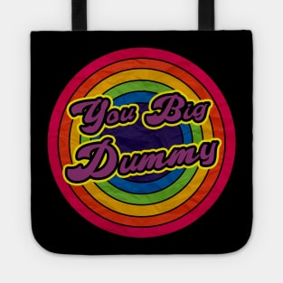 you big dummy Tote