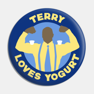 Terry Loves Yogurt - Brooklyn Nine Nine Fan Pin