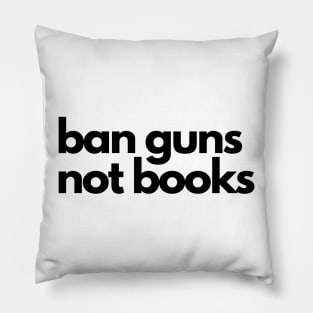 Ban guns not books Pillow