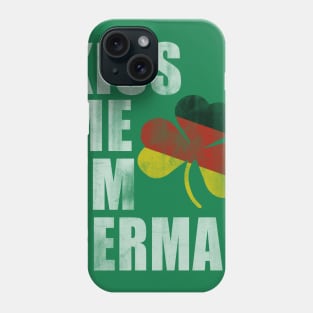 Kiss Me Im German St Patricks Day Phone Case