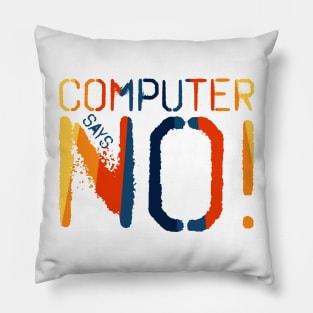 Computer says no - Retro Pillow