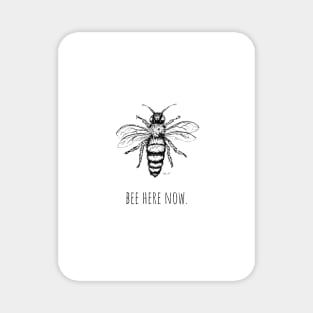 Bee Here Now Magnet