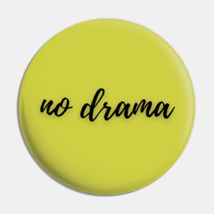 No Drama Pin