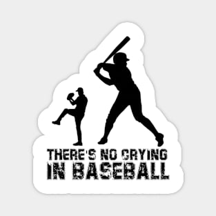 There Is No Crying In Baseball Magnet