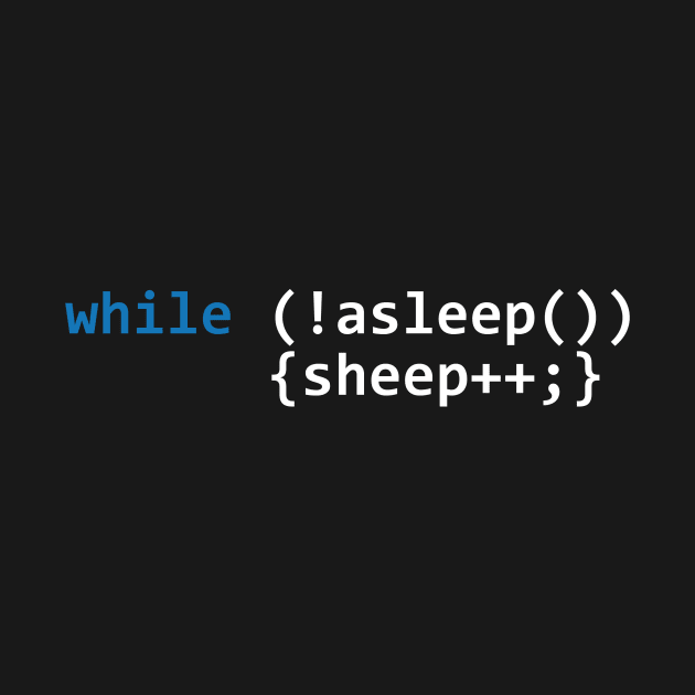 while (!asleep()) {sheep++} blue by Student-Made