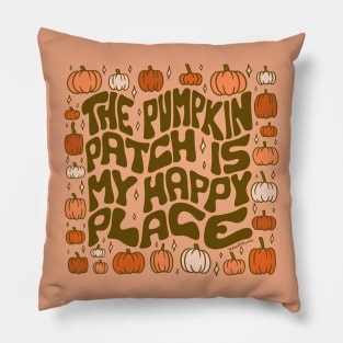 Pumpkin Patch is My Happy Place Pillow