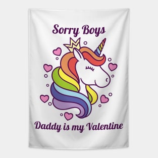 Sorry Boys Daddy Is My Valentine Tapestry