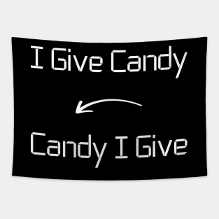 I give Candy T-Shirt mug apparel hoodie tote gift sticker pillow art pin Tapestry