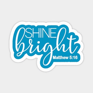 Shine Bright - Matthew 5:16 Magnet