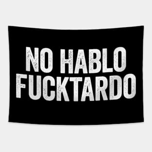 No Hablo Fucktardo Vintage Text White Tapestry