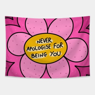 Never apologize for being you Tapestry