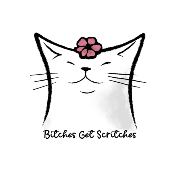 Bitches Get Scritches by gingerkittenenterprises