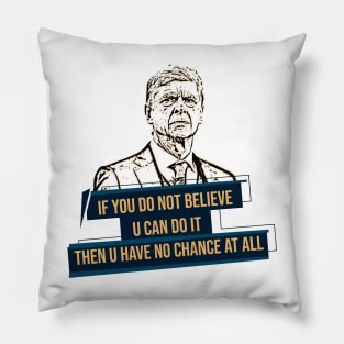 If you do not believe you can do it then you have no chance at all.Quote football Pillow