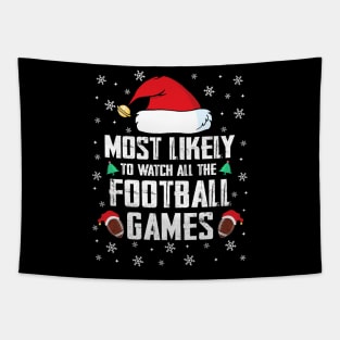 Most Likely To Watch All The Football Games Christmas Tapestry