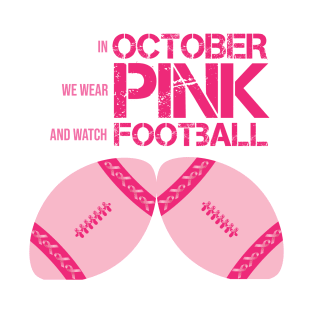 In October We Wear Pink Football Breast Cancer Awareness T-Shirt