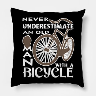 Never Underestimate An Old Man With A Bicycle Pillow