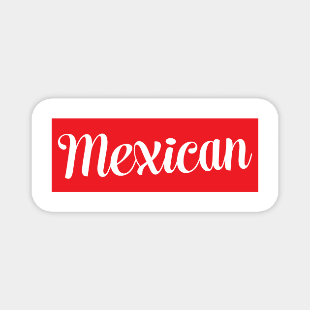 Mexican Mexico Magnet by ProjectX23Red