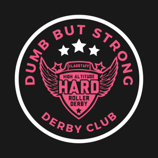 Dumb But Strong Derby Shirt T-Shirt