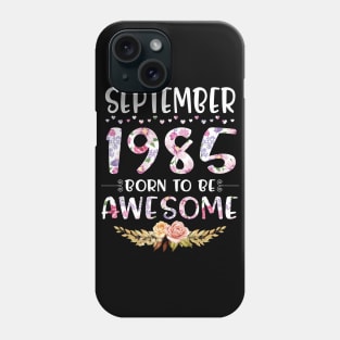 Happy Birthday 35 Years old to me you nana mommy daughter September 1985 Born To Be Awesome Phone Case