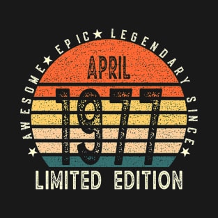 Awesome Epic Legendary Since April 1977 T-Shirt