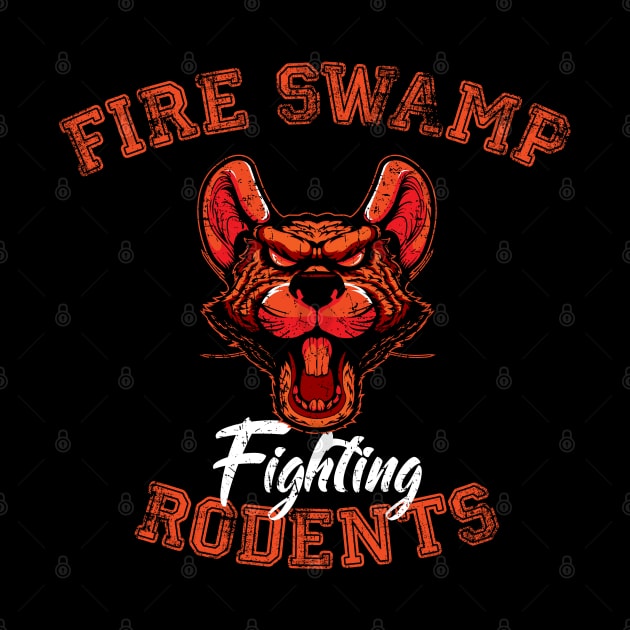 Fire Swamp Fighting Rodents - ROUS by Barn Shirt USA